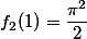 f_2(1) = \dfrac{\pi^2}{2}